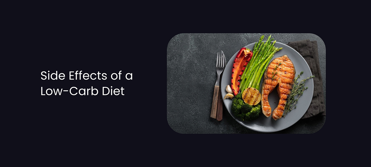 Side Effects of a LowCarb Diet. Everyone’s definition of a lowcarb
