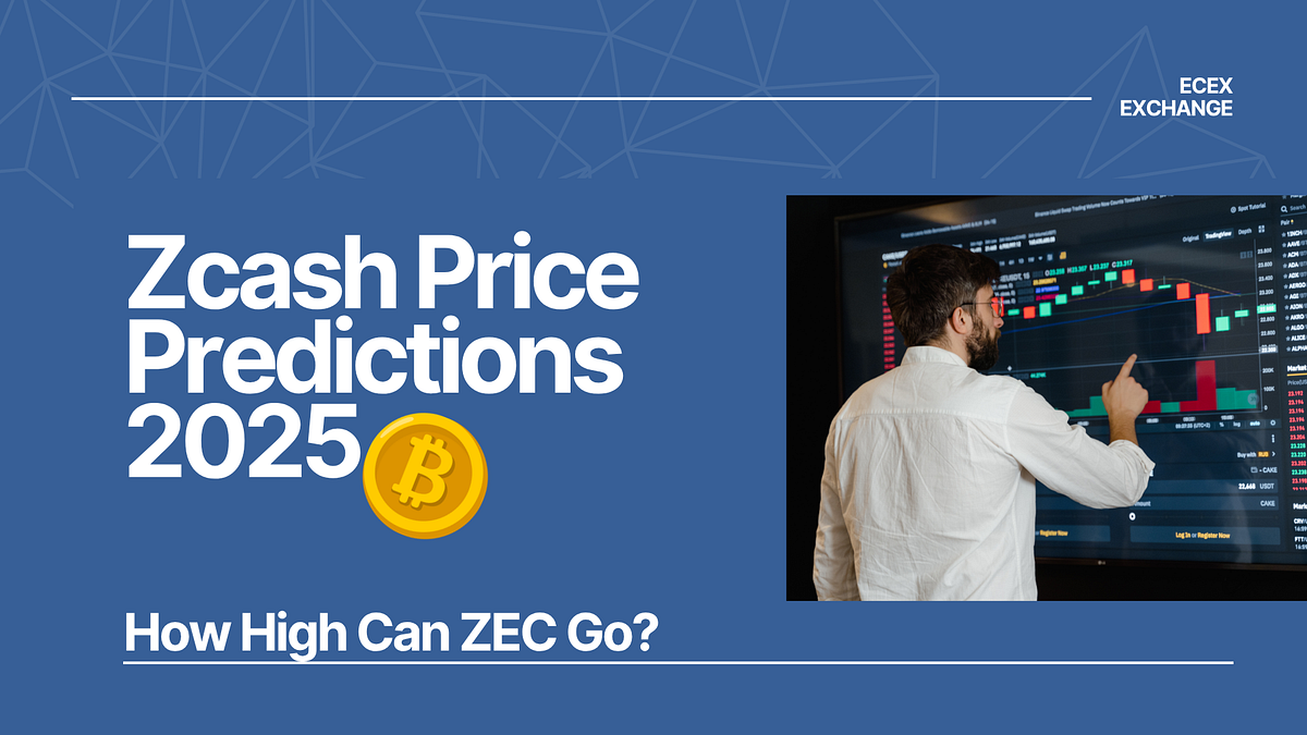 Zcash Price Predictions 2025: How High Can ZEC Go? | by Ecex Exchange |  Medium
