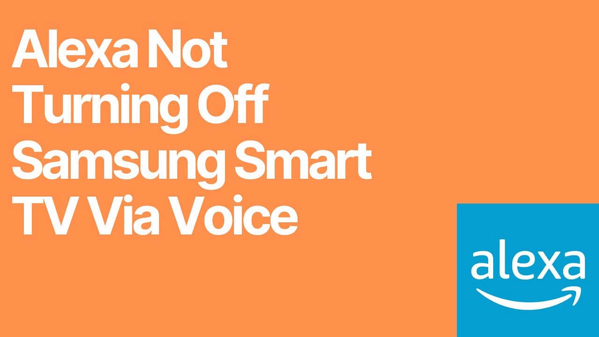 How To Fix Alexa Not Turning Off Samsung Smart TV Via Voice? by Alex