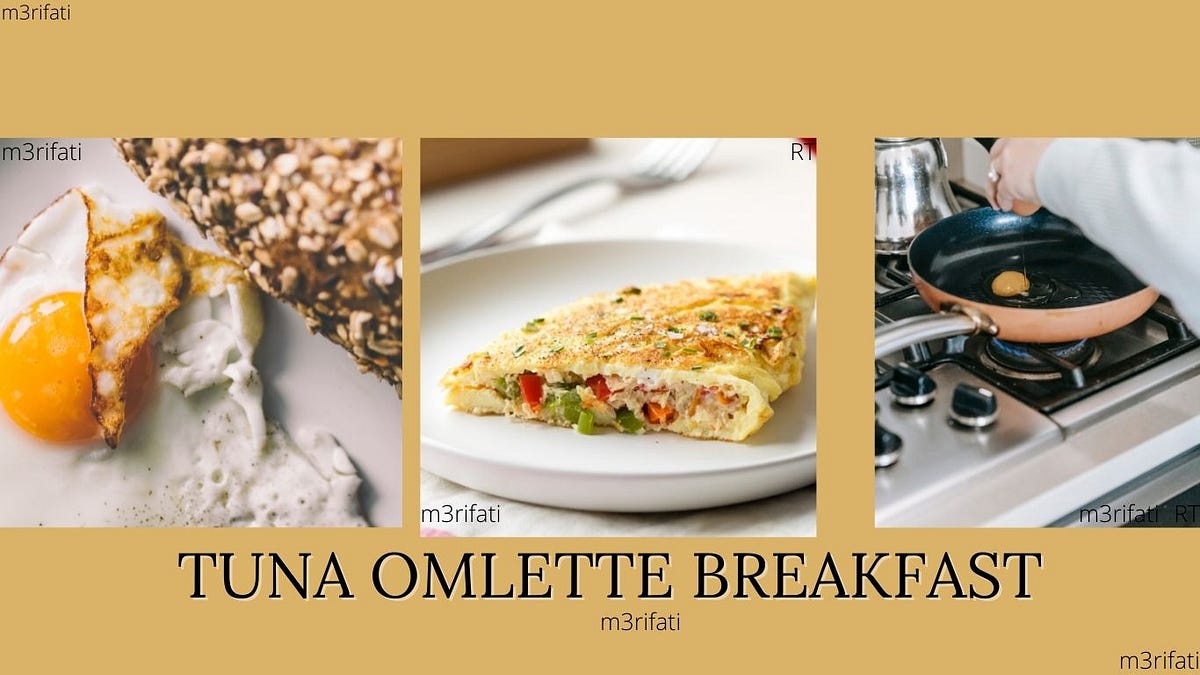 Healthy lowcalorie breakfast options — TUNA OMELETTE BREAKFAST by RT M3RIFATI Medium