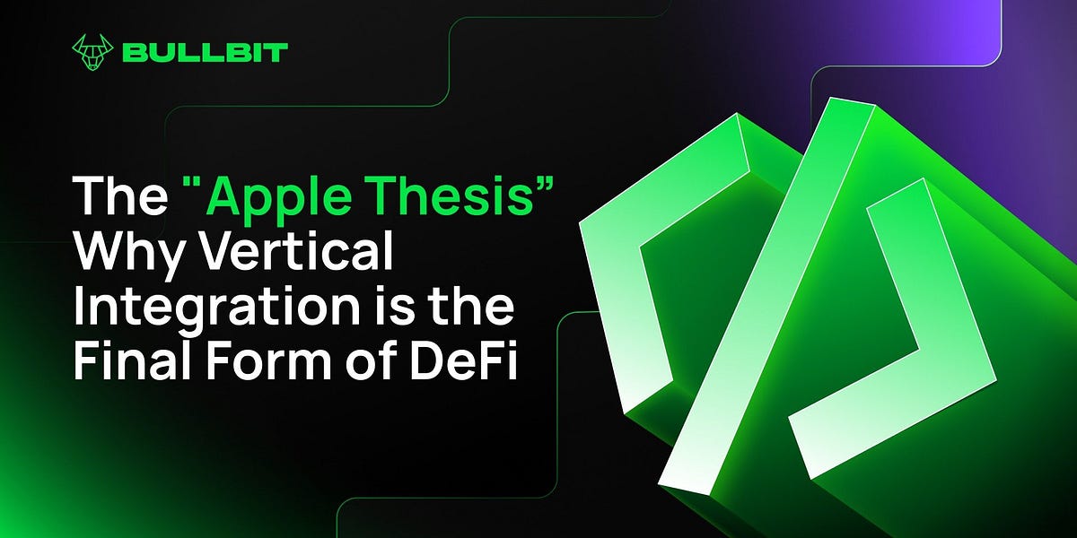 The “Apple Thesis”: Why Vertical Integration is the Final Form of DeFi ...
