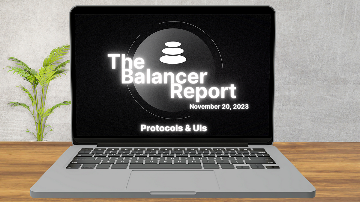 The Balancer Report Protocols, UIs and why the difference between the