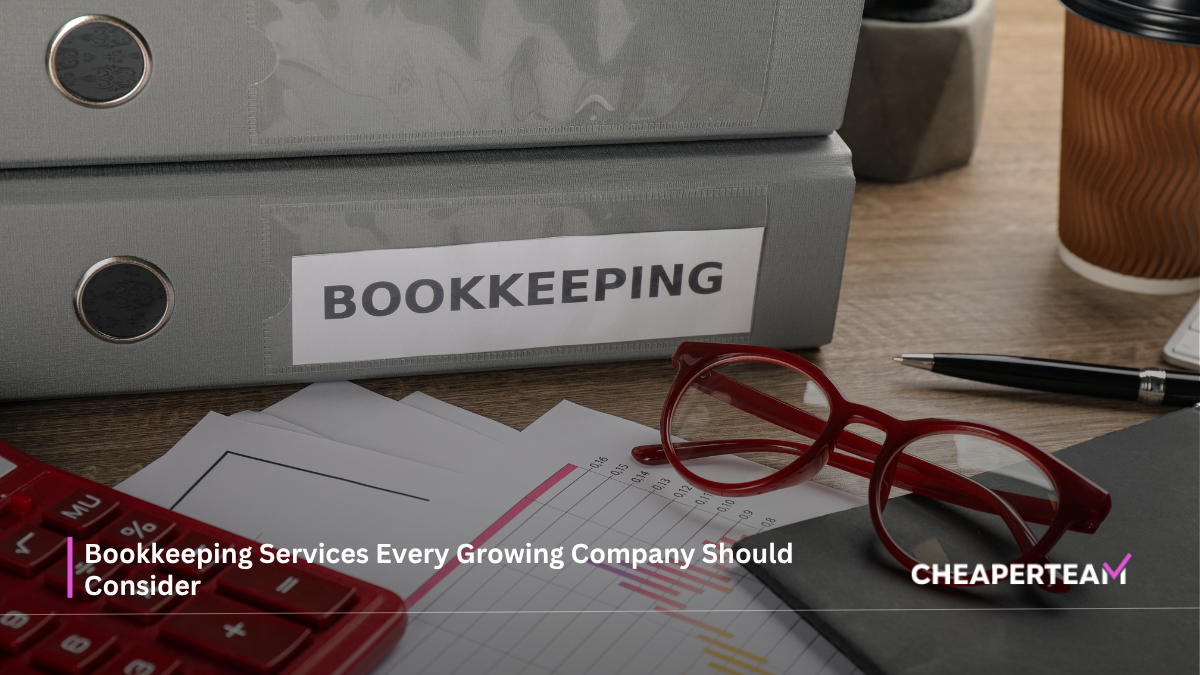 Bookkeeping Services Every Growing Company Should Consider
