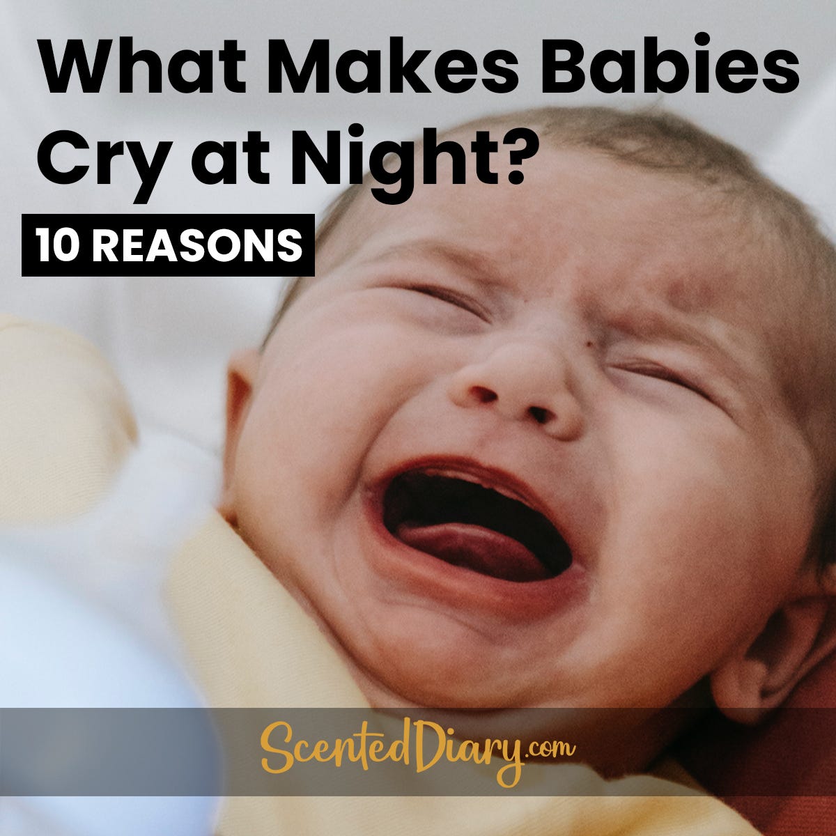 What Makes Babies Cry at Night? — 10 Reasons by Humaira Feroz Nov