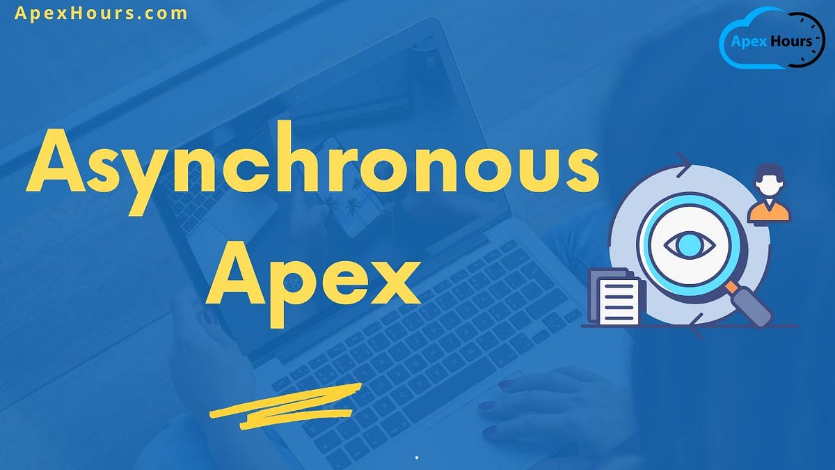 Asynchronous Apex in SF. What is Asynchronous apex? | by 𝐓𝐡𝐞 𝐏𝐫𝐞𝐬𝐞𝐫𝐯𝐞𝐫 ...