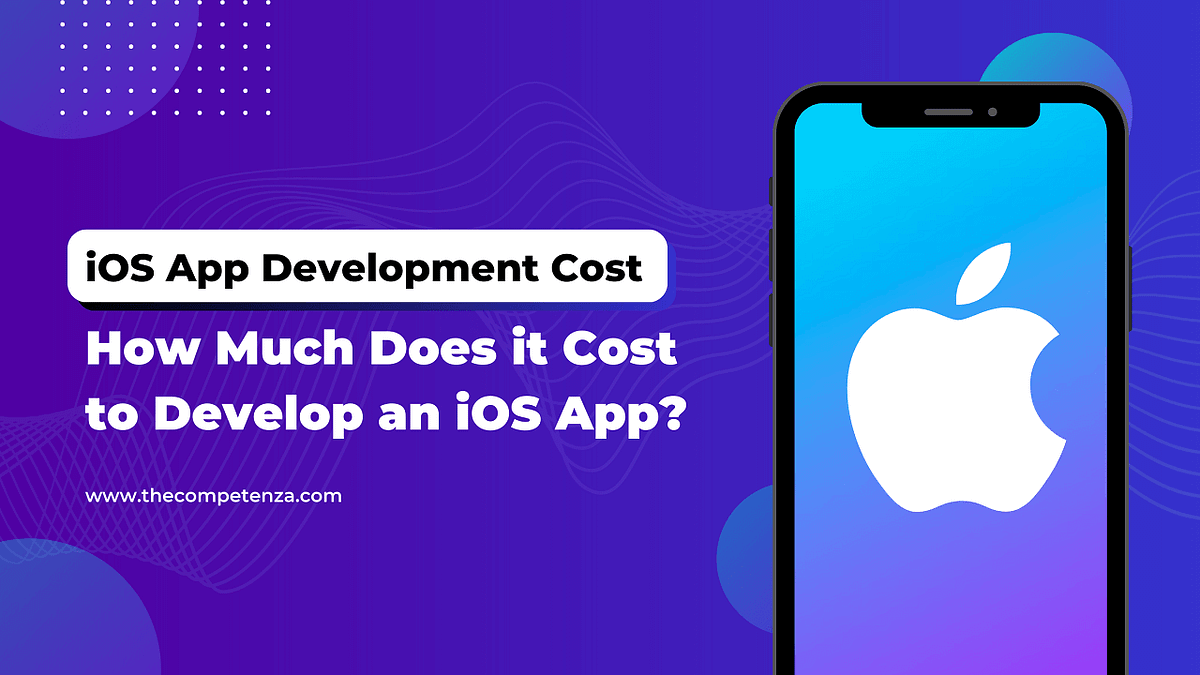 How Much Does it Cost to Develop an iOS App? by Competenza Innovare