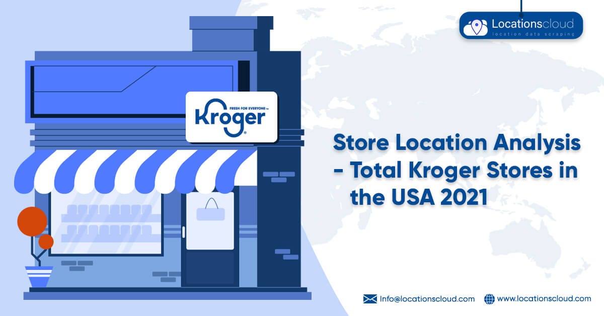 List of all Kroger Company store locations in the USA - ScrapeHero Data  Store