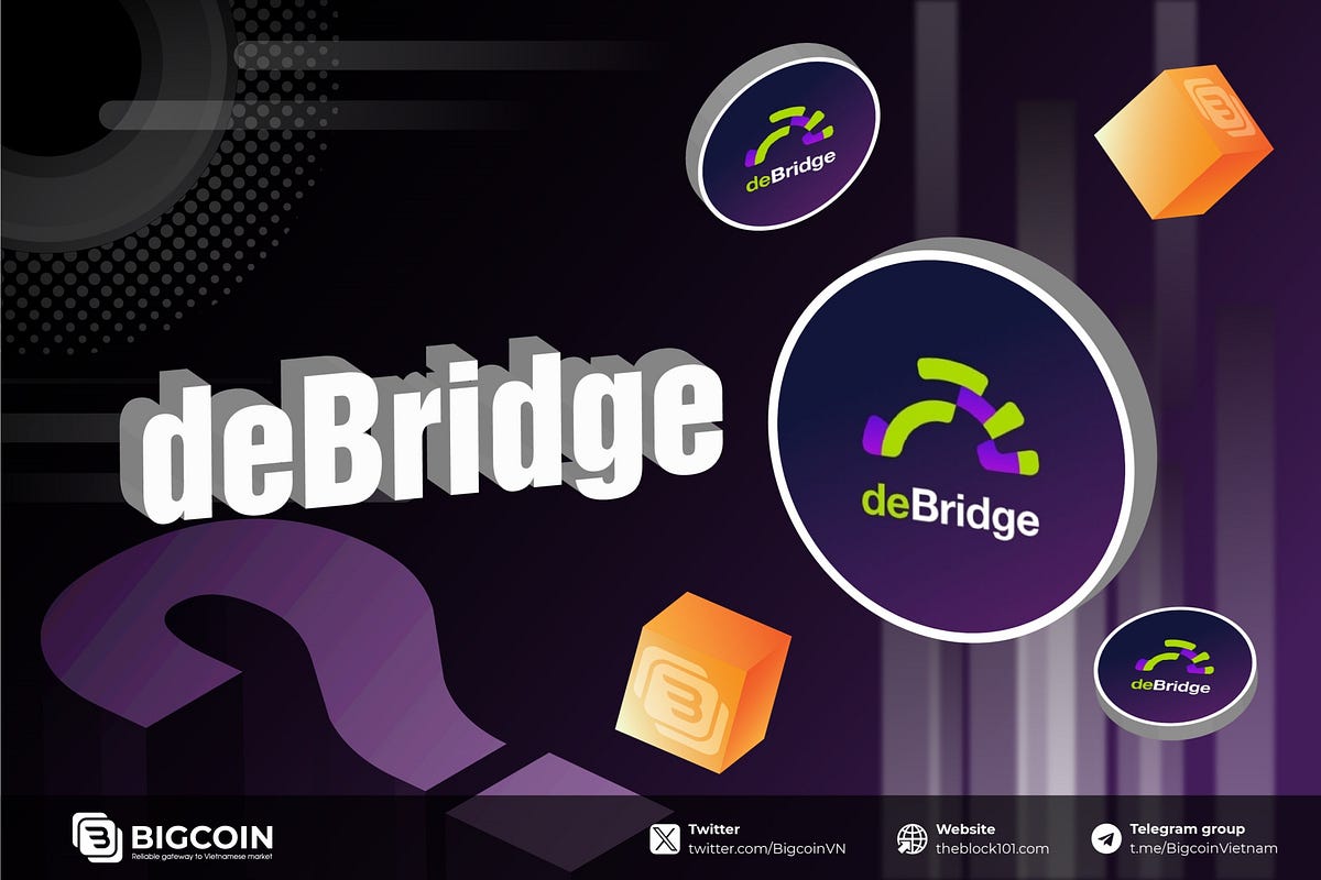 What is deBridge? The crosschain messaging protocol raised 5.5