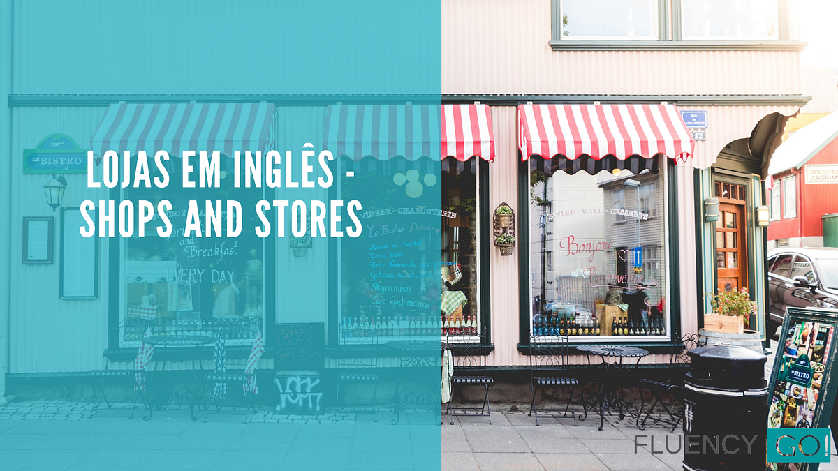 Lojas em inglês — Shops and Stores | by Rosane | Medium
