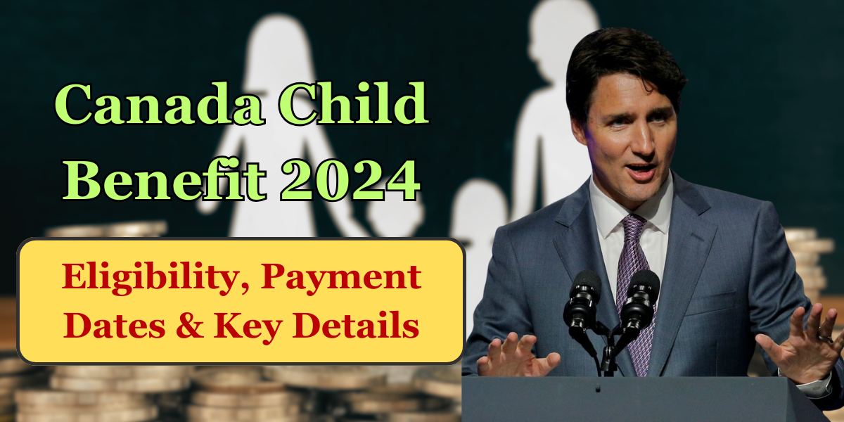 Canada Child Benefit September 2024: Eligibility, Payment Dates & Key ...