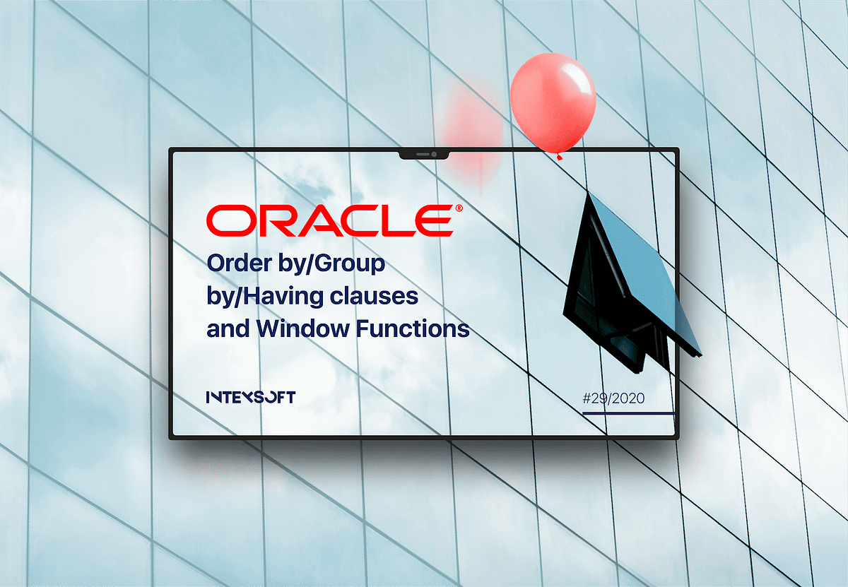 Oracle: Order by/Group by/Having clauses and Window Functions