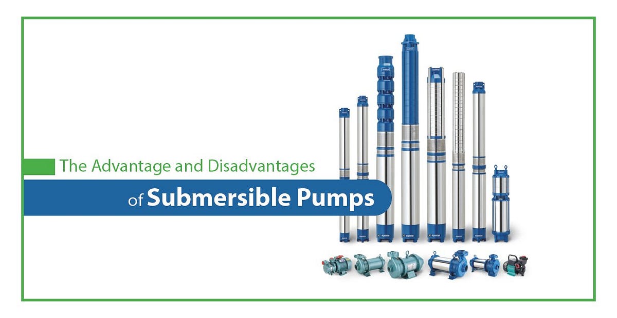 The Advantage and Disadvantages of Submersible Pumps by microcare