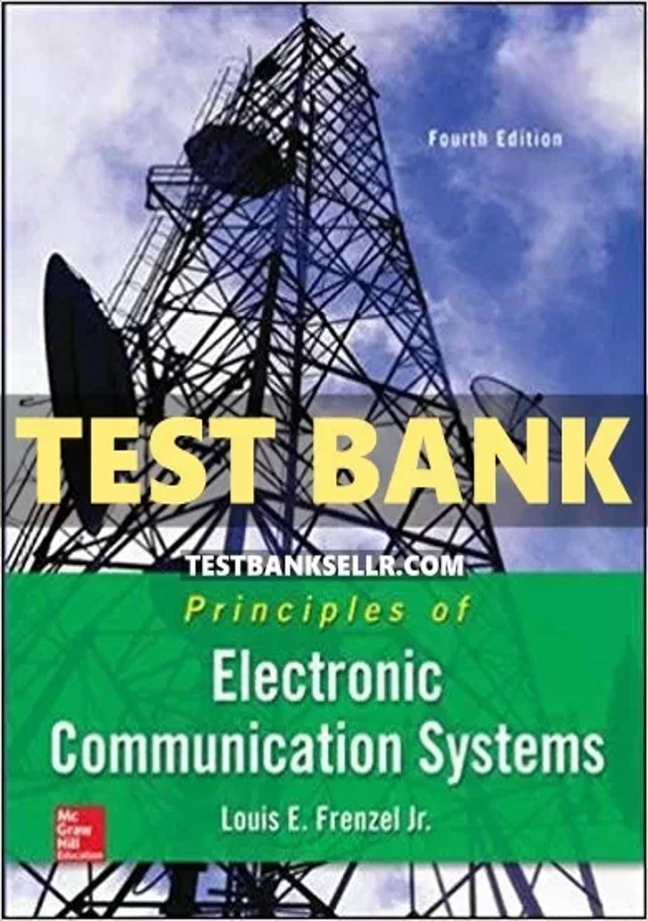 Test Bank for Principles of Electronic Communication Systems 4th