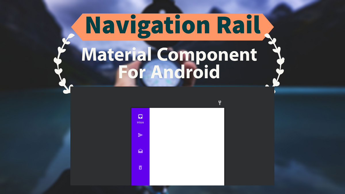Navigation rail — Material Component For Android by Velmurugan