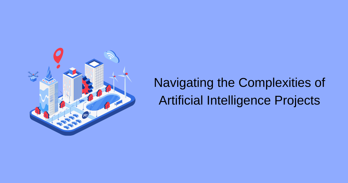 Navigating the Complexities of Artificial Intelligence Projects | by ...