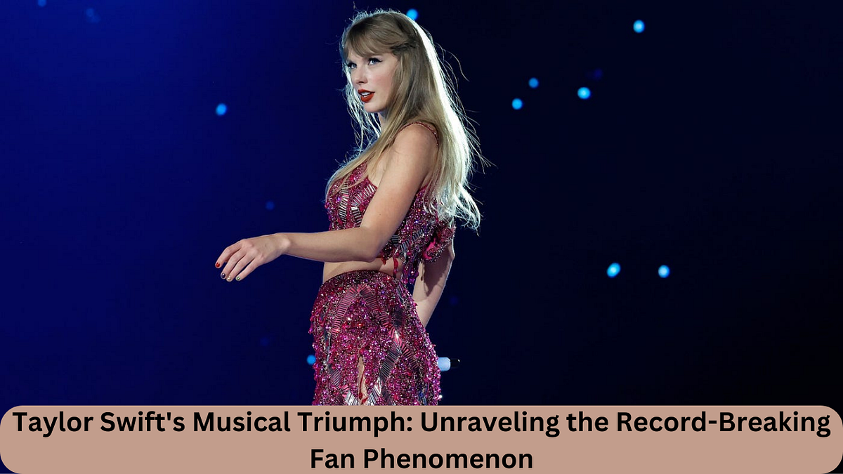 Taylor Swift’s Musical Triumph Unraveling the RecordBreaking Fan(07)