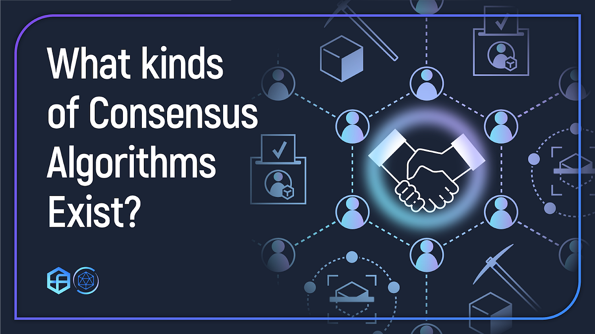 What Kinds of Consensus Algorithms Exist? | by MEVerse | MEVerse | Medium