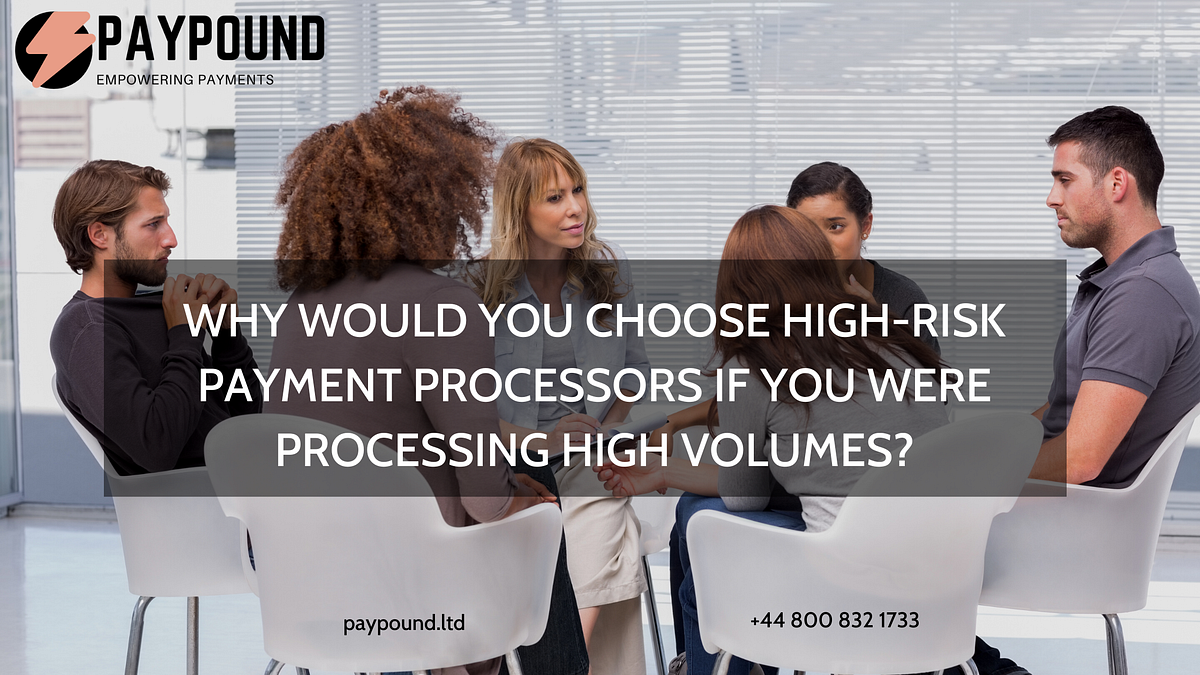 Why would you choose high-risk payment processors if you were ...