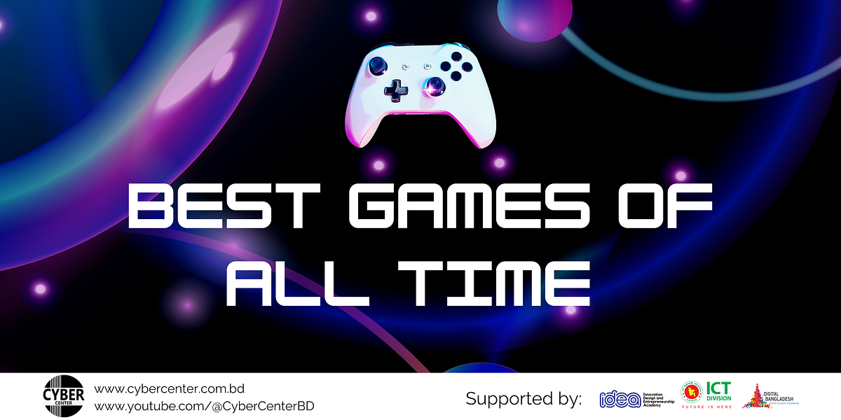 The Ultimate List Best Games of All Time Worth Playing by Mahir