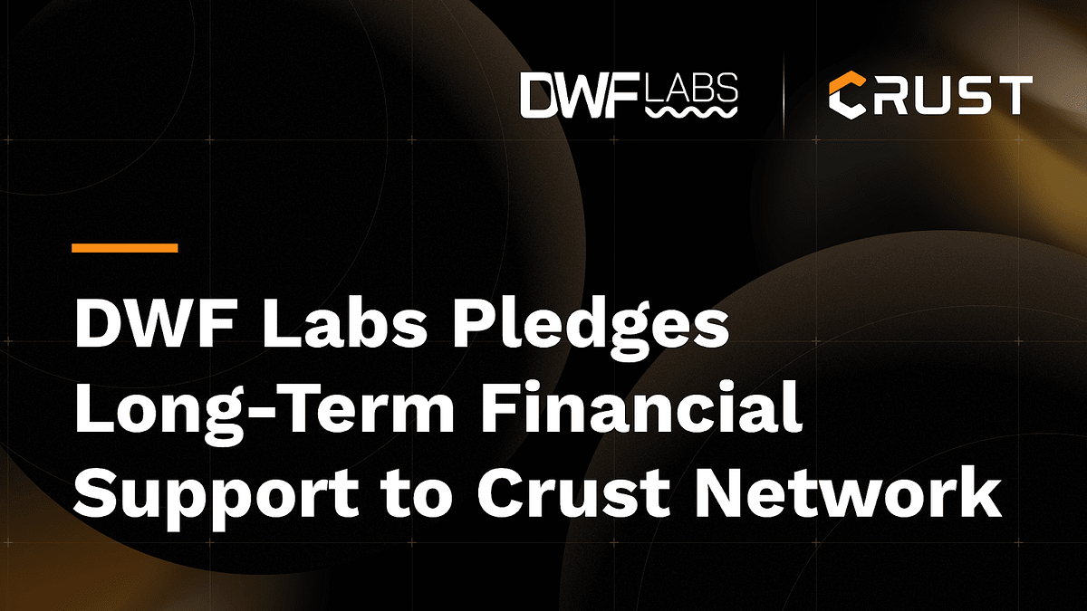 DWF Labs Pledges Long-Term Financial Support to Crust Network