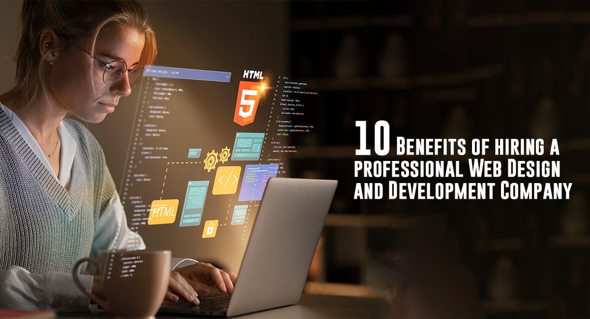 10 Benefits of hiring a professional Web Design and Development Company ...