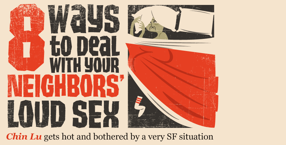 Eight Ways to Deal with Your Neighbors’ Loud Sex