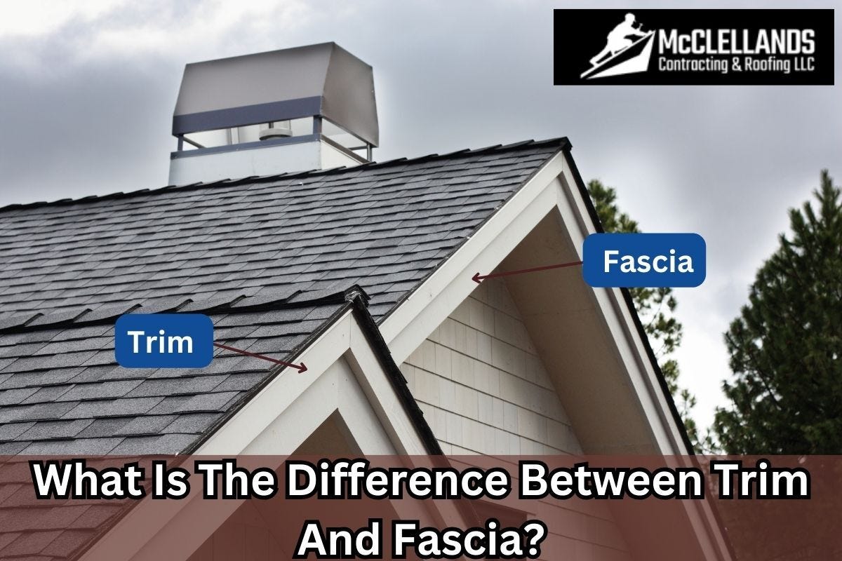 WHAT IS THE DIFFERENCE BETWEEN TRIM AND FASCIA? McClellands