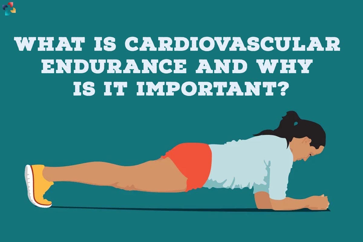 What is Cardiovascular Endurance and Why is It Important? by