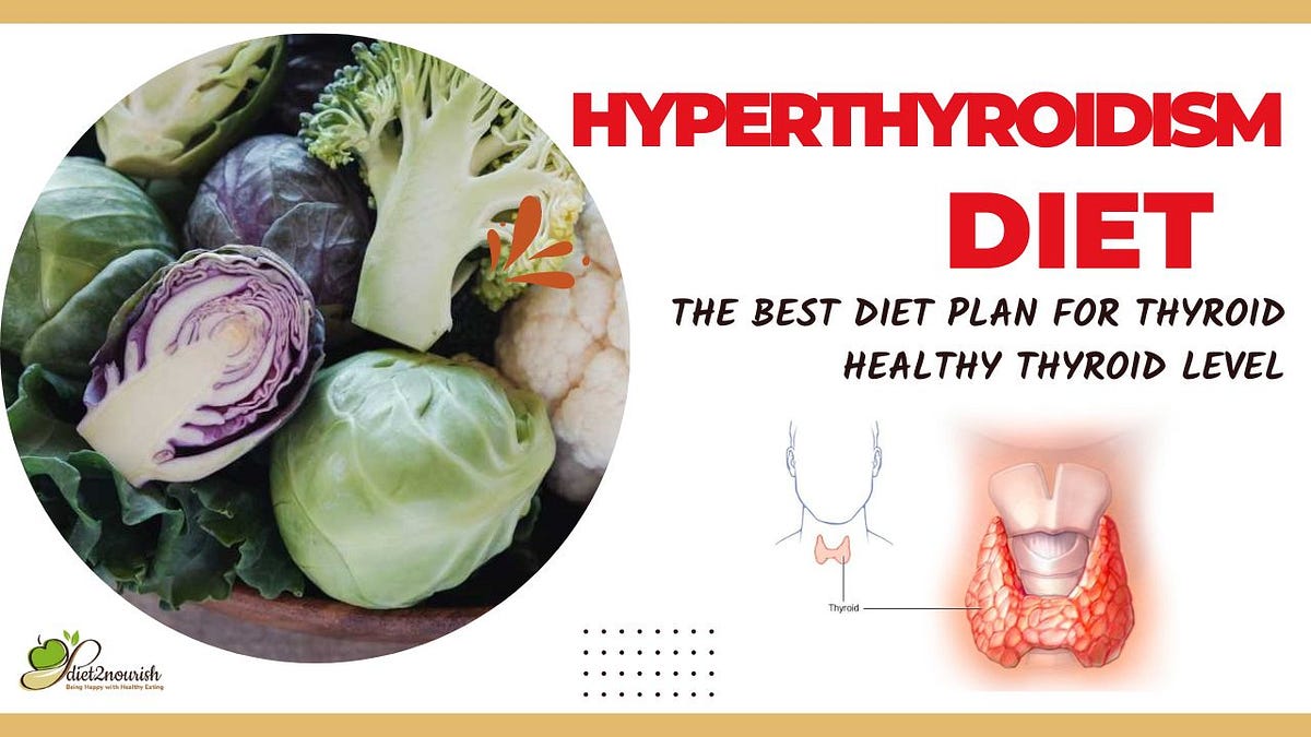 The Future of Diet Chart for Hyperthyroidism, According to an Expert by diet2 nourish Jul