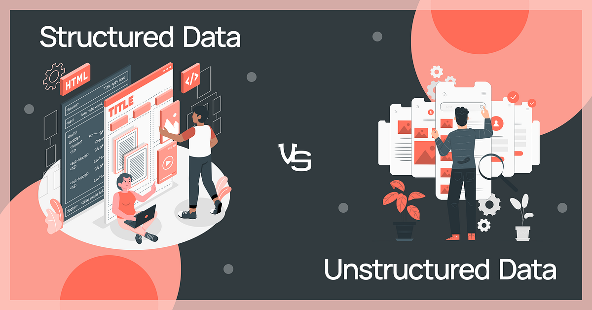 Structured data vs. Unstructured data in 2022: How to make it work for ...