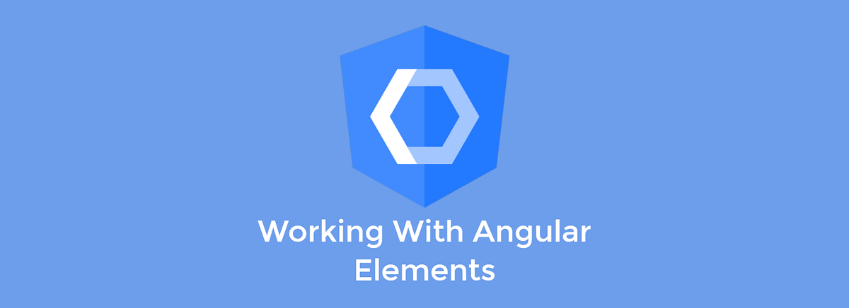 Using Angular Elements — Why and How? — Part 1 | by Rajat S | Bits and ...