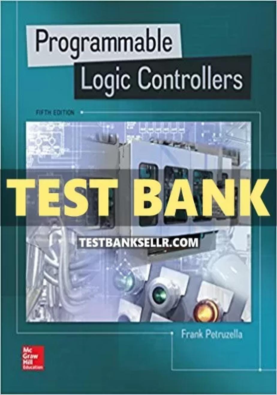 Test Bank for Programmable Logic Controllers 5th Edition Petruzella