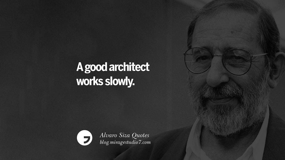 7 Practical Lessons from Álvaro Siza | by Bahram Hooshyar Yousefi, Dr ...