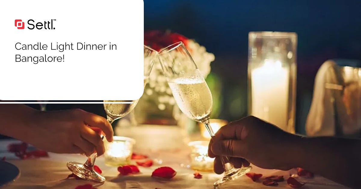 Top 7 Places For Candle Light Dinner In Bangalore by Settl Digital