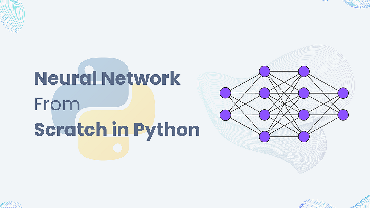 How to Build Your First Neural Network in Python (Step-by-Step) | by ...