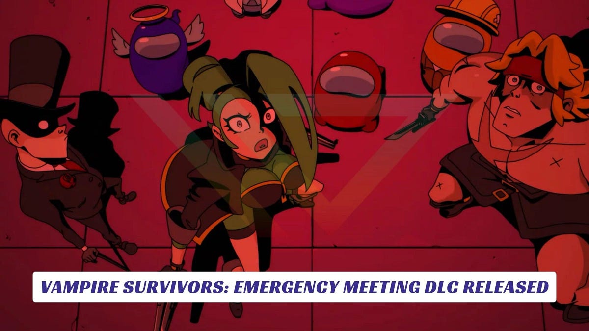 Vampire Survivors Emergency Meeting Dlc Released Lawod Medium