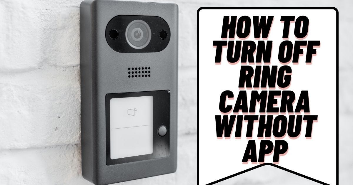 How to Turn Off Ring Camera Without App by Www Abubakar Mar, 2024