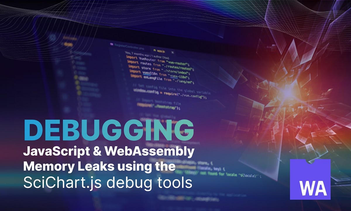 Debugging JavaScript and WebAssembly Memory Leaks | Medium