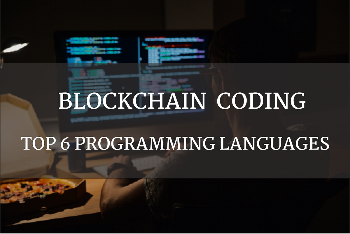 Programming Languages for Blockchain Solutions Developing | by ...