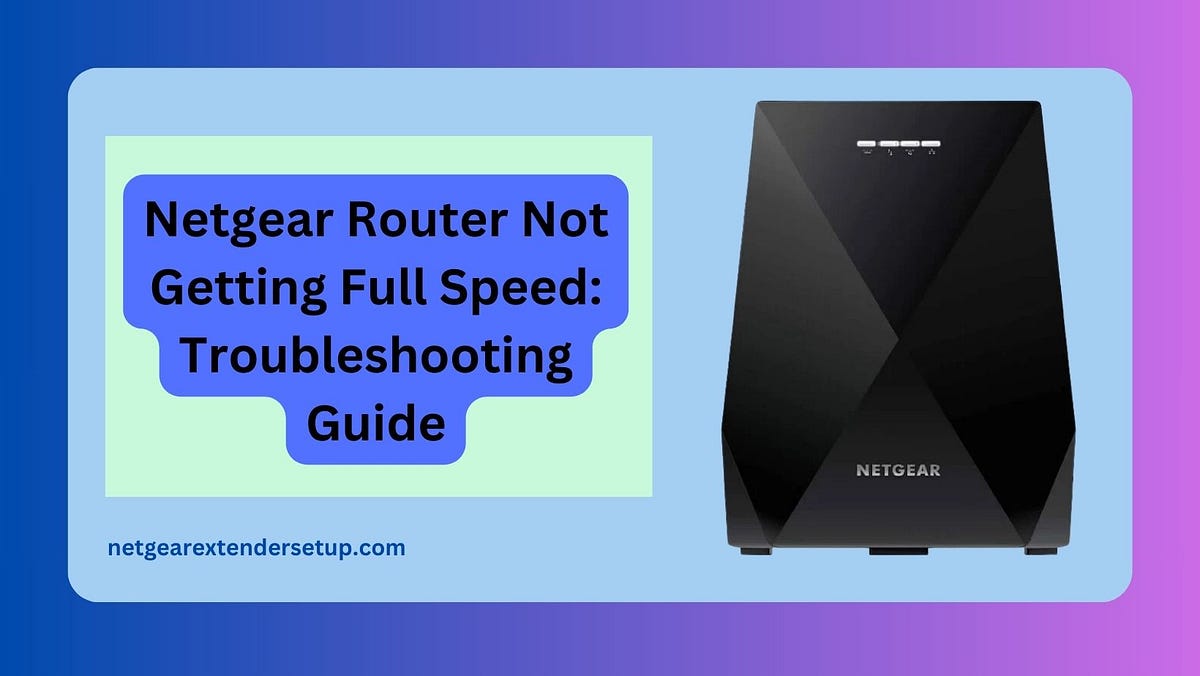 Netgear Router Not Getting Full Speed by Alice Carte Medium