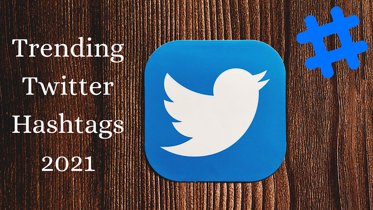 Find Out The Trending Twitter Hashtags Of 2021! | by Social Socioboard ...
