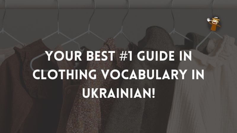 1 Best Guide To Clothing Vocabulary In Ukrainian