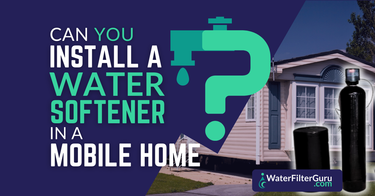 Can You Install a Water Softener in a Mobile Home? by Waterfilterguru