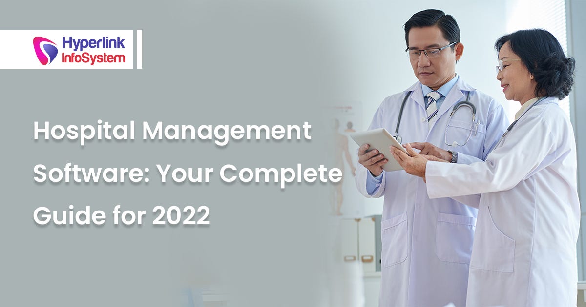 Hospital Management Software: Your Complete Guide for 2022 | Hyperlink ...