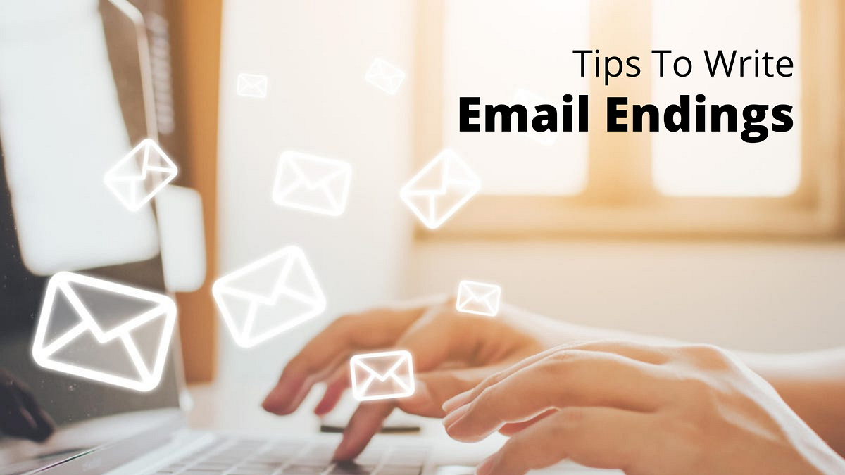 How To End An Email Top Tips To Write Email Endings by Mail Manager