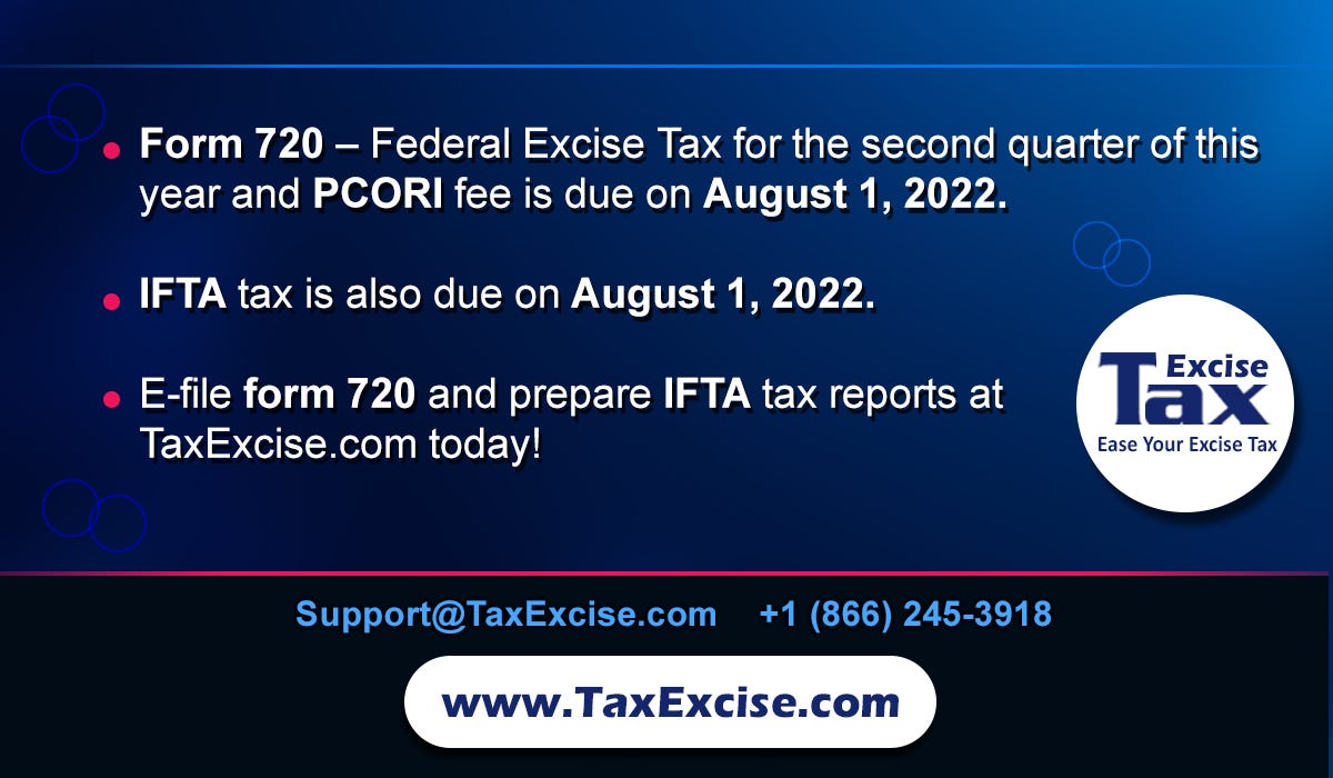 August 1 is the deadline for reporting federal excise tax form 720, IFTA tax for the second…