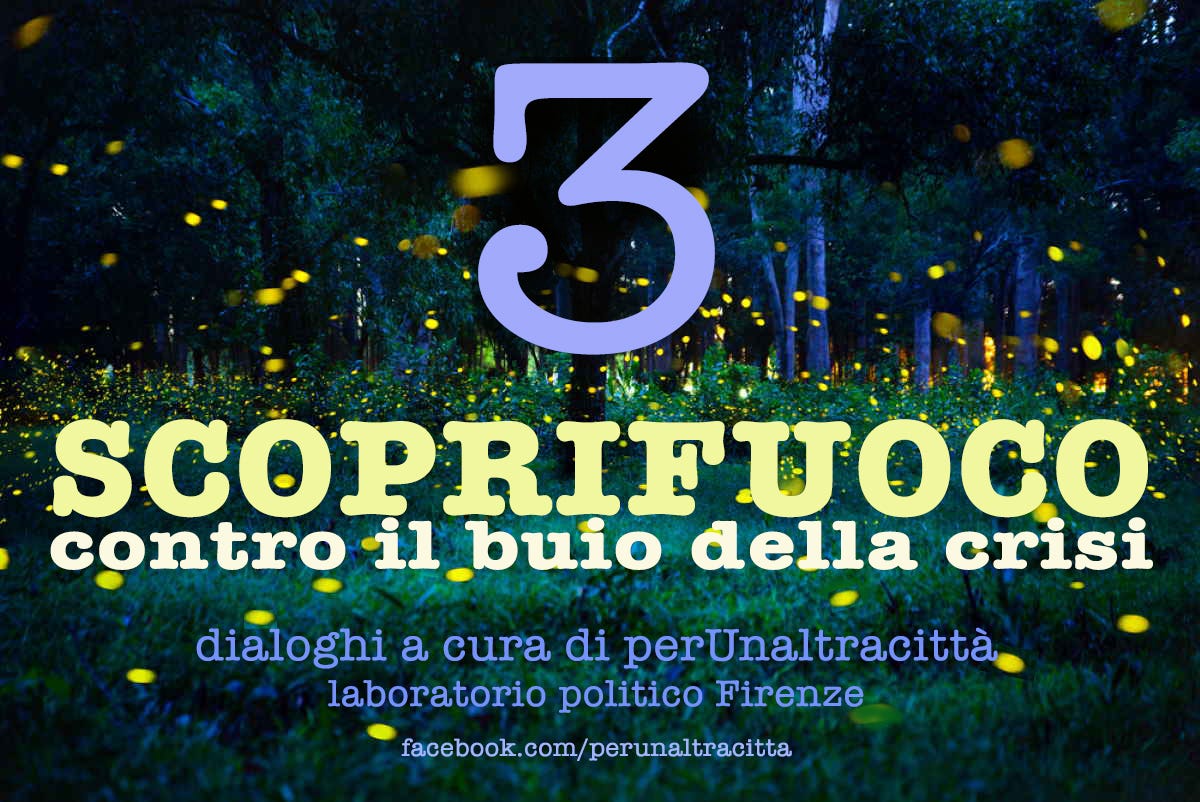 Scoprifuoco3 | A chi fa gola Firenze — perUnaltracittà dialoga con Lucia Tozzi, Alessandro Di…