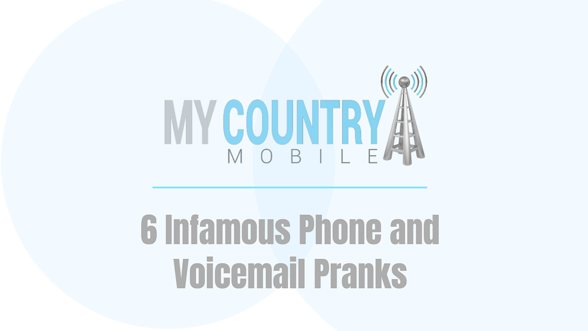6 Infamous Phone and Voicemail Pranks by Mcmamit Medium