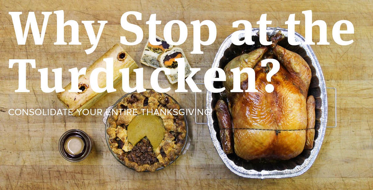 Image of: Why Stop at the Turducken?
