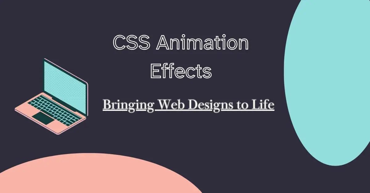CSS Animation Effects: Bringing Web Designs to Life | by Makemychance ...